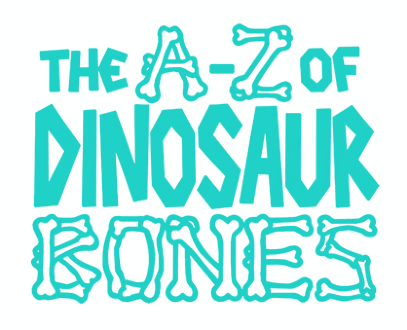 The A to Z of Dinosaur Bones